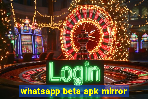 whatsapp beta apk mirror