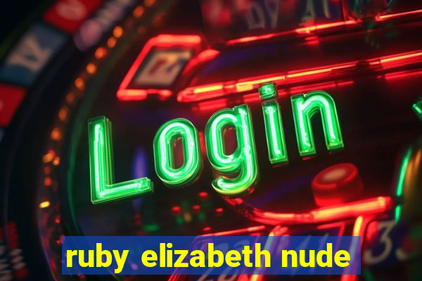 ruby elizabeth nude