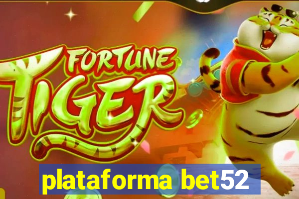 plataforma bet52