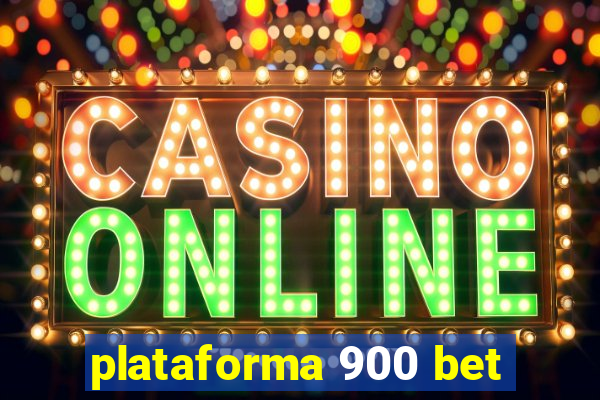 plataforma 900 bet