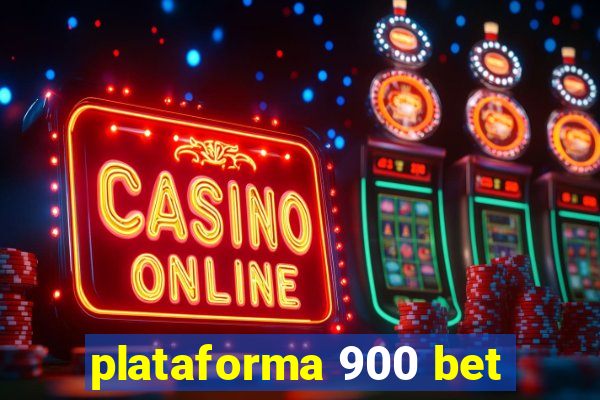 plataforma 900 bet