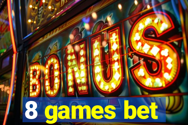 8 games bet