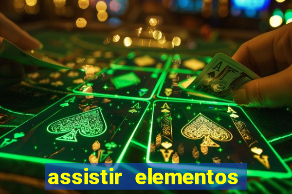 assistir elementos filme completo dublado