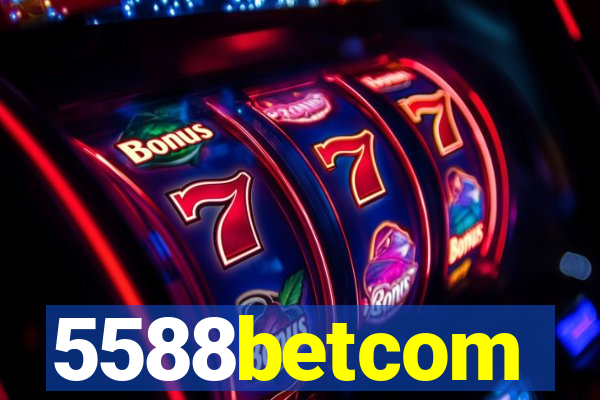 5588betcom