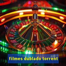 filmes dublado torrent