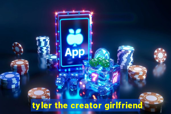tyler the creator girlfriend