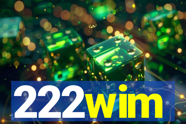 222wim