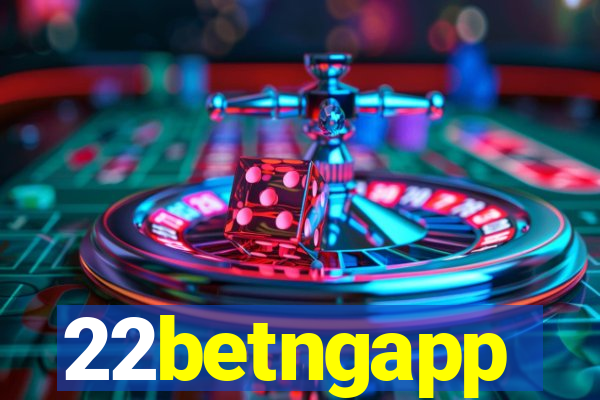 22betngapp