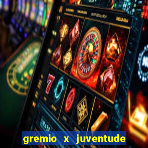 gremio x juventude ao vivo