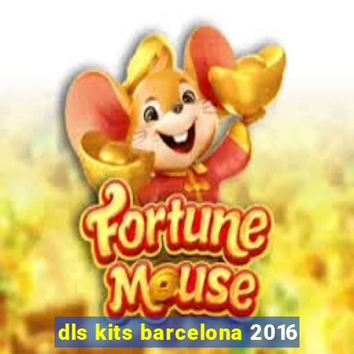 dls kits barcelona 2016