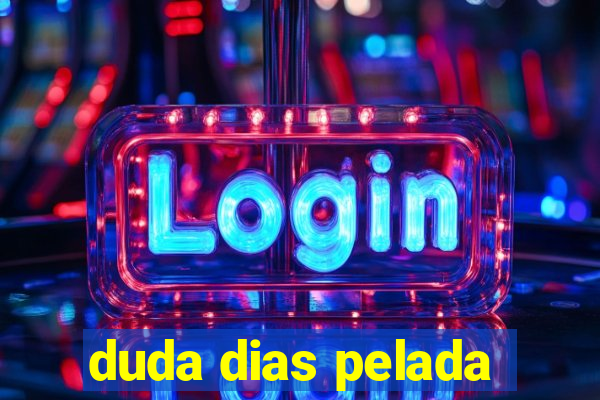 duda dias pelada