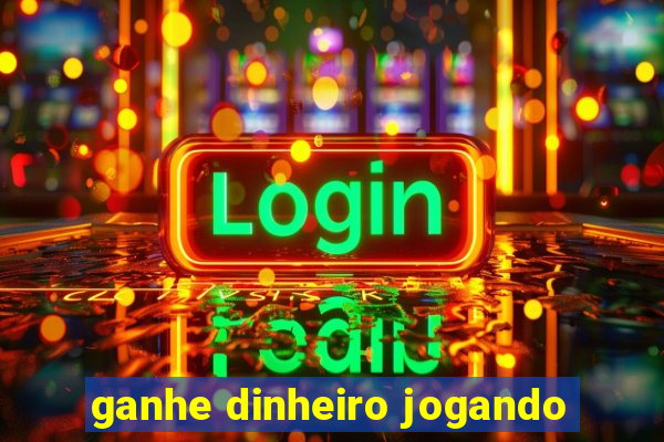 ganhe dinheiro jogando