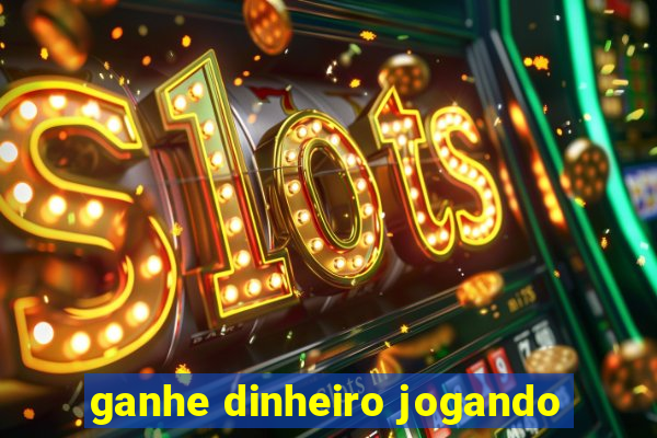 ganhe dinheiro jogando