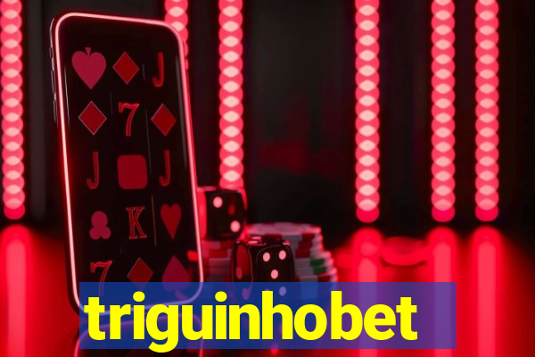 triguinhobet