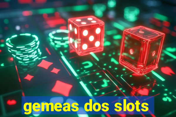 gemeas dos slots