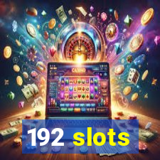 192 slots