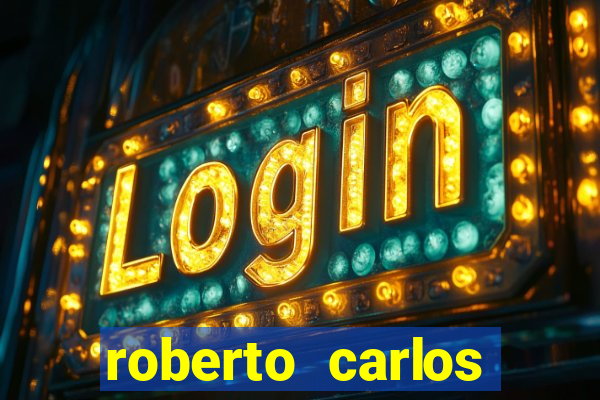 roberto carlos jogador fortuna