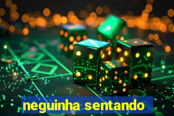 neguinha sentando