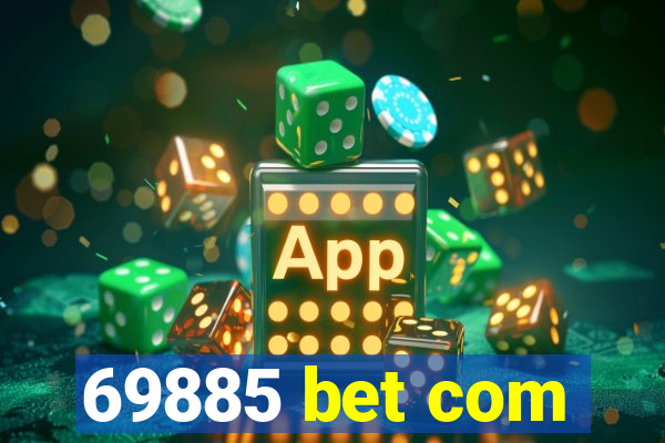 69885 bet com