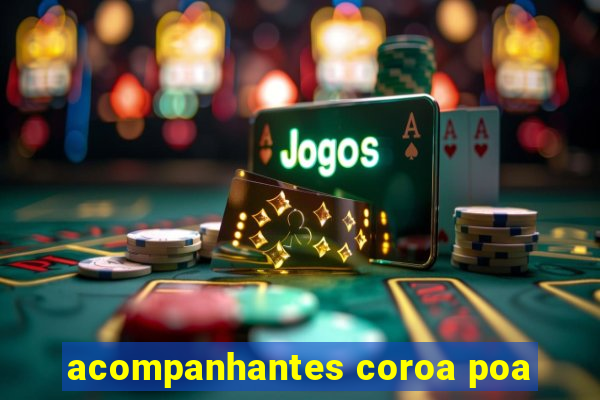 acompanhantes coroa poa