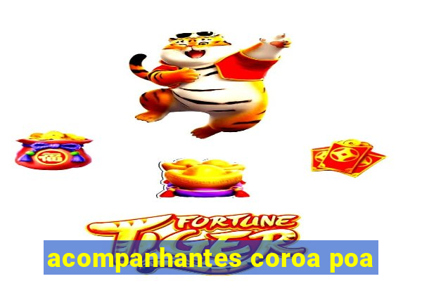 acompanhantes coroa poa