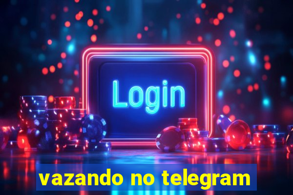 vazando no telegram