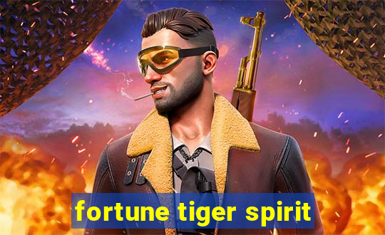fortune tiger spirit