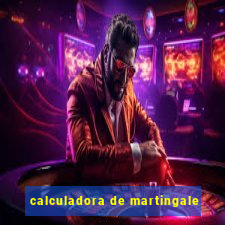 calculadora de martingale