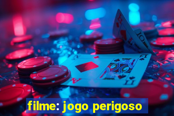 filme: jogo perigoso