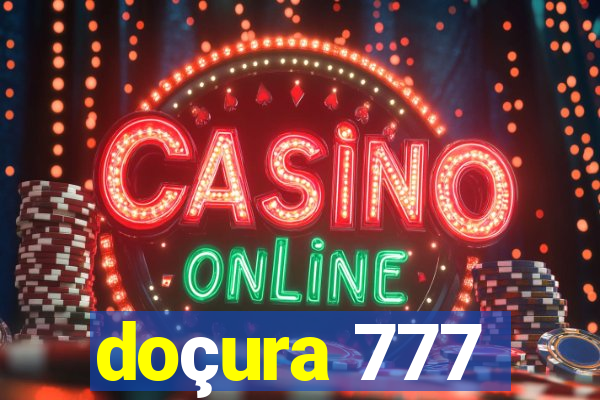 doçura 777