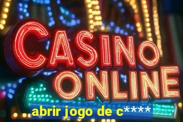 abrir jogo de c****