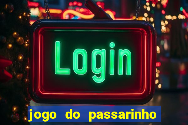 jogo do passarinho para ganhar dinheiro
