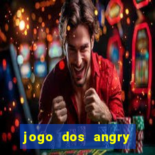 jogo dos angry birds rio