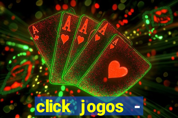 click jogos - ganhar dinheiro