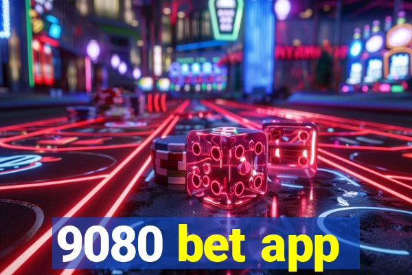 9080 bet app