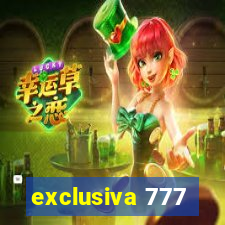 exclusiva 777