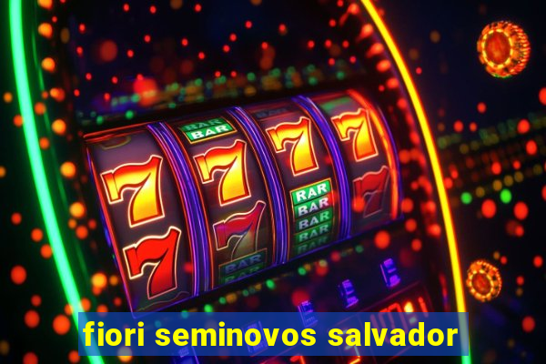 fiori seminovos salvador