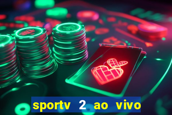 sportv 2 ao vivo mega canais
