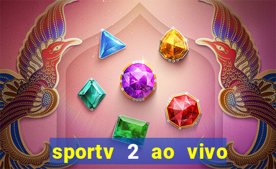 sportv 2 ao vivo mega canais