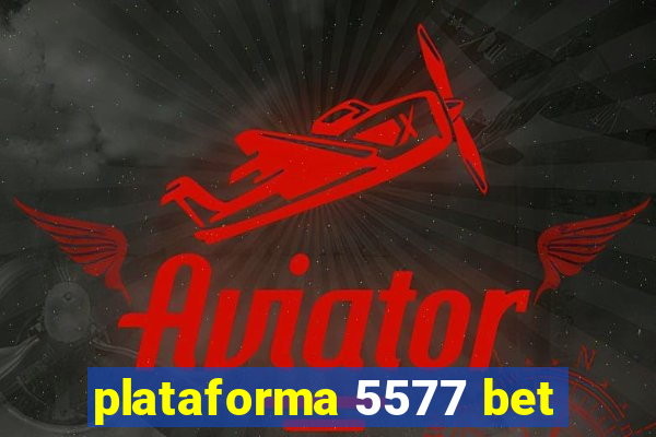 plataforma 5577 bet