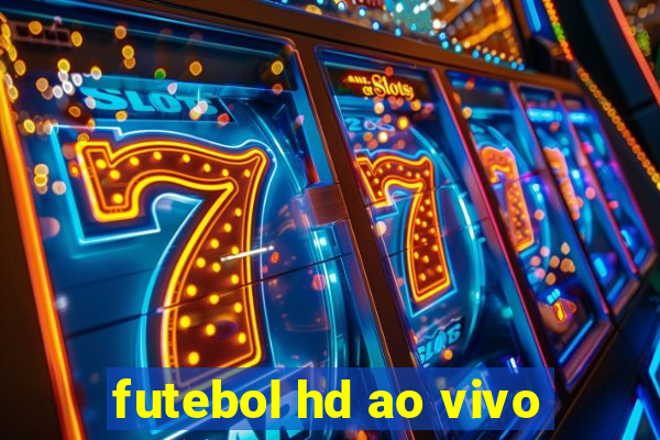 futebol hd ao vivo