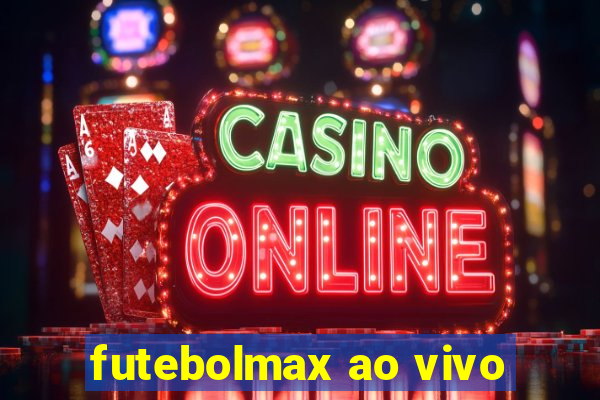futebolmax ao vivo