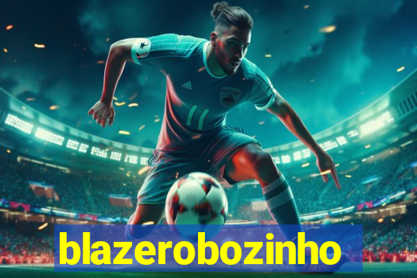 blazerobozinho