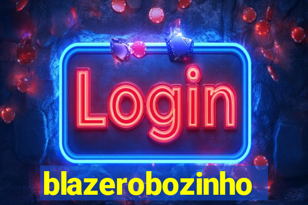 blazerobozinho