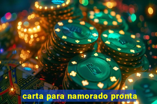 carta para namorado pronta