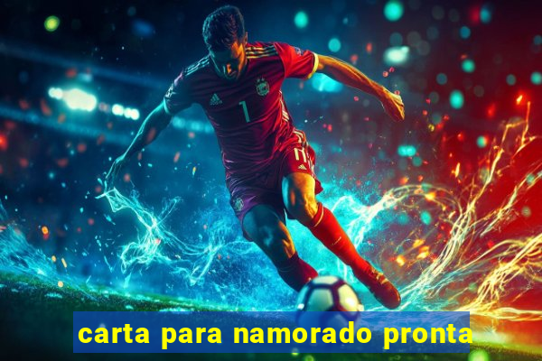 carta para namorado pronta