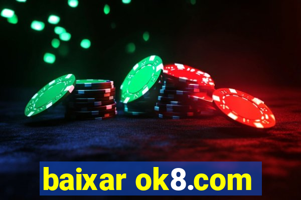 baixar ok8.com