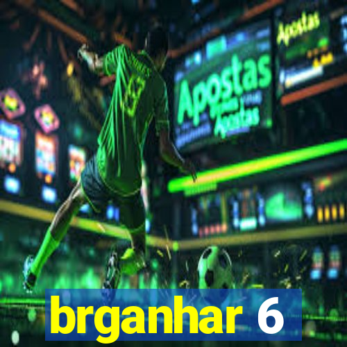 brganhar 6