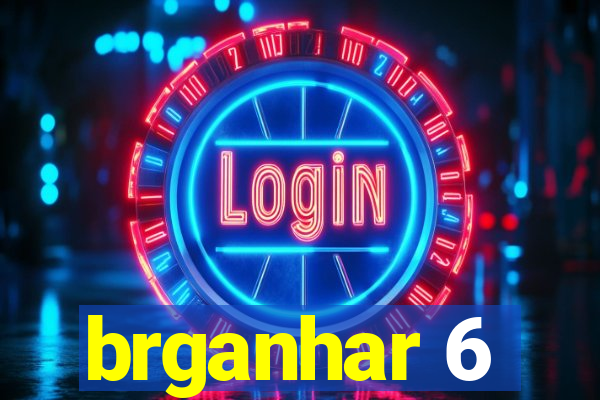 brganhar 6