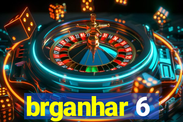 brganhar 6